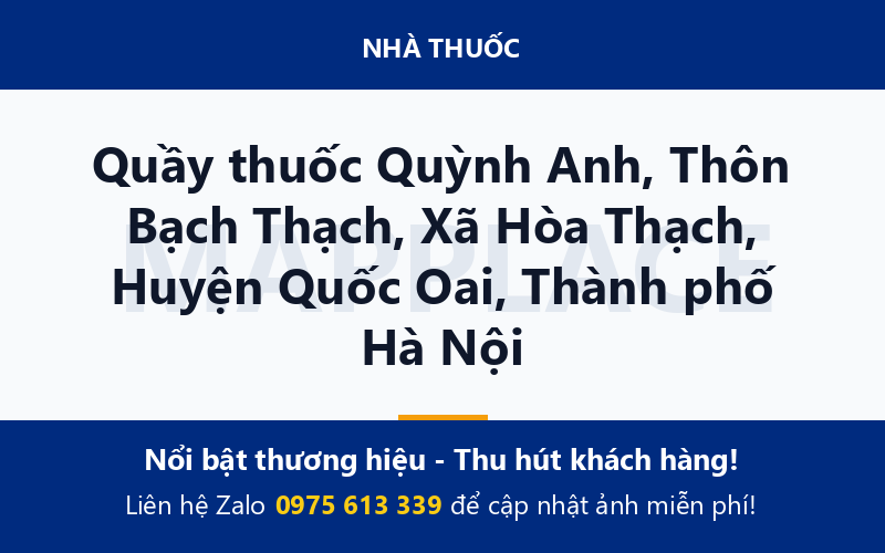Quầy thuốc Quỳnh Anh, Thôn Bạch Thạch, Xã Hòa Thạch, Huyện Quốc Oai, Thành phố Hà Nội