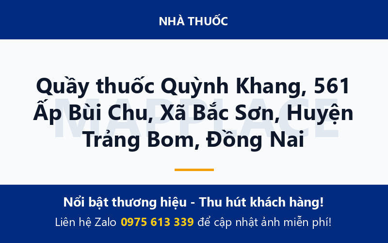 Quầy thuốc Quỳnh Khang, 561 Ấp Bùi Chu, Xã Bắc Sơn, Huyện Trảng Bom, Đồng Nai