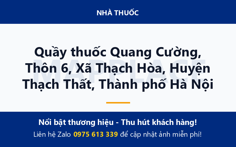 Quầy thuốc Quang Cường, Thôn 6, Xã Thạch Hòa, Huyện Thạch Thất, Thành phố Hà Nội