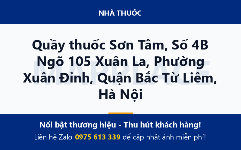 Quầy thuốc Sơn Tâm, Số 4B Ngõ 105 Xuân La, Phường Xuân Đỉnh, Quận Bắc Từ Liêm, Hà Nội