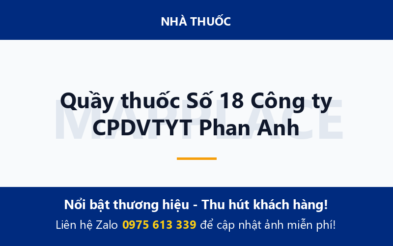 Quầy thuốc Số 18 Công ty CPDVTYT Phan Anh