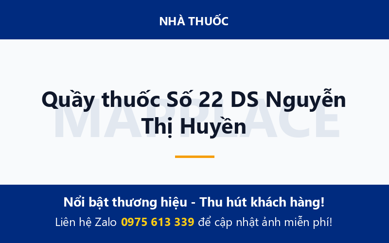 Quầy thuốc Số 22 DS Nguyễn Thị Huyền