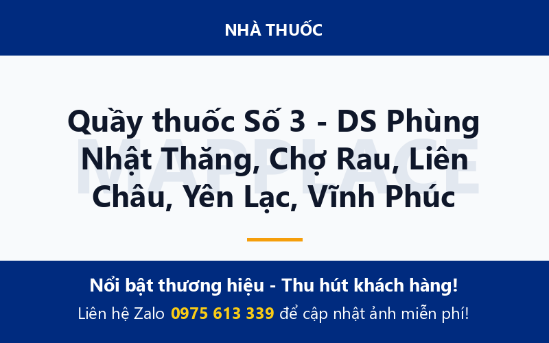 Quầy thuốc Số 3 - DS Phùng Nhật Thăng, Chợ Rau, Liên Châu, Yên Lạc, Vĩnh Phúc