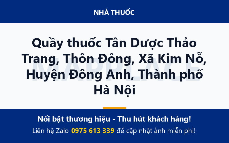 Quầy thuốc Tân Dược Thảo Trang, Thôn Đông, Xã Kim Nỗ, Huyện Đông Anh, Thành phố Hà Nội
