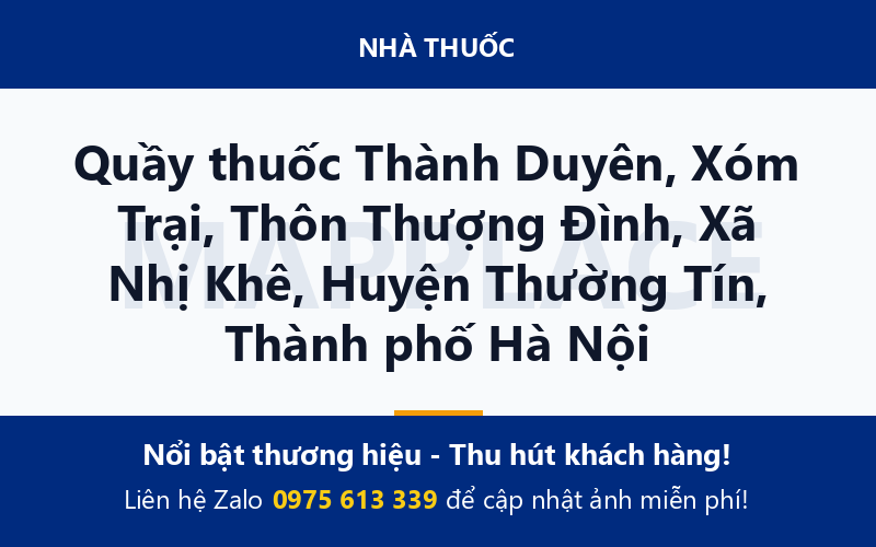 Quầy thuốc Thành Duyên, Xóm Trại, Thôn Thượng Đình, Xã Nhị Khê, Huyện Thường Tín, Thành phố Hà Nội