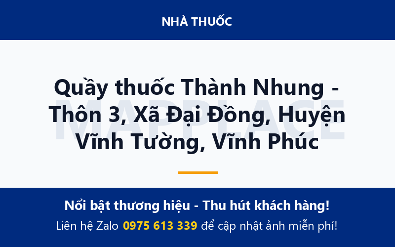 Quầy thuốc Thành Nhung - Thôn 3, Xã Đại Đồng, Huyện Vĩnh Tường, Vĩnh Phúc
