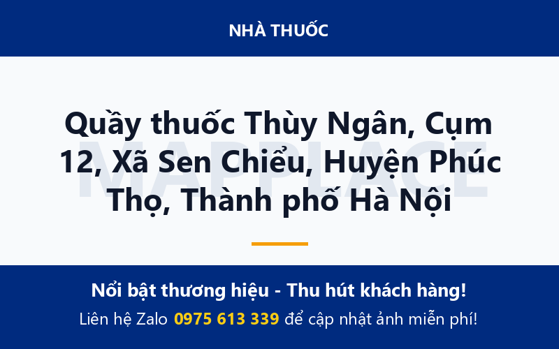 Quầy thuốc Thùy Ngân, Cụm 12, Xã Sen Chiểu, Huyện Phúc Thọ, Thành phố Hà Nội