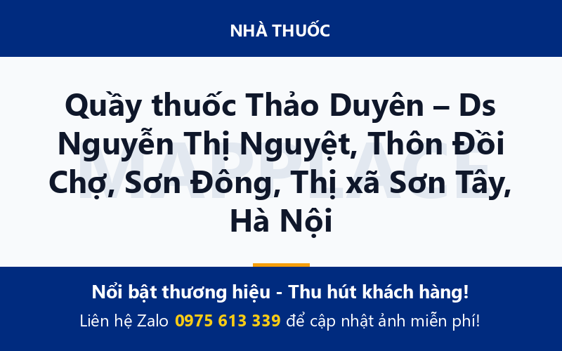 Quầy thuốc Thảo Duyên – Ds Nguyễn Thị Nguyệt, Thôn Đồi Chợ, Sơn Đông, Thị xã Sơn Tây, Hà Nội