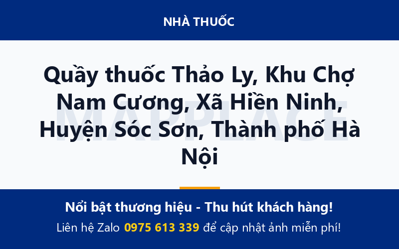 Quầy thuốc Thảo Ly, Khu Chợ Nam Cương, Xã Hiền Ninh, Huyện Sóc Sơn, Thành phố Hà Nội