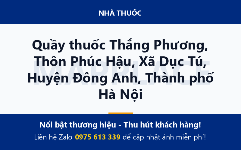 Quầy thuốc Thắng Phương, Thôn Phúc Hậu, Xã Dục Tú, Huyện Đông Anh, Thành phố Hà Nội