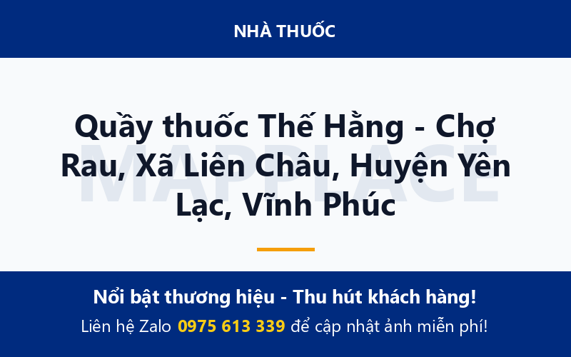 Quầy thuốc Thế Hằng - Chợ Rau, Xã Liên Châu, Huyện Yên Lạc, Vĩnh Phúc