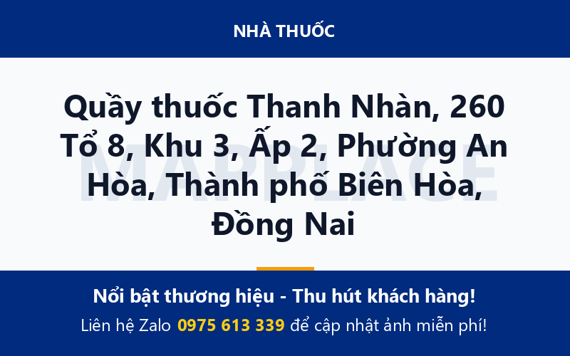 Quầy thuốc Thanh Nhàn, 260 Tổ 8, Khu 3, Ấp 2, Phường An Hòa, Thành phố Biên Hòa, Đồng Nai