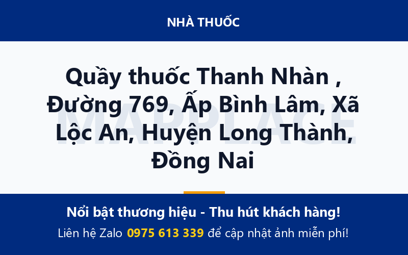 Quầy thuốc Thanh Nhàn , Đường 769, Ấp Bình Lâm, Xã Lộc An, Huyện Long Thành, Đồng Nai