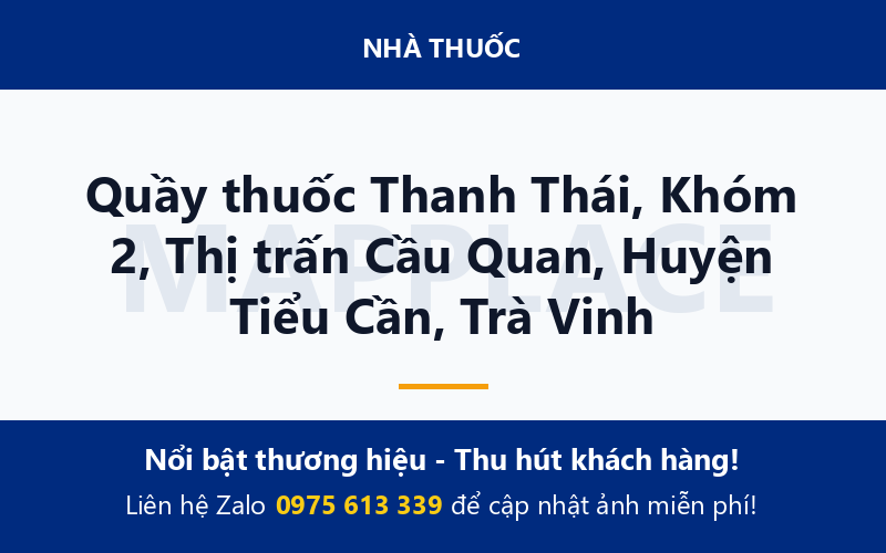 Quầy thuốc Thanh Thái, Khóm 2, Thị trấn Cầu Quan, Huyện Tiểu Cần, Trà Vinh