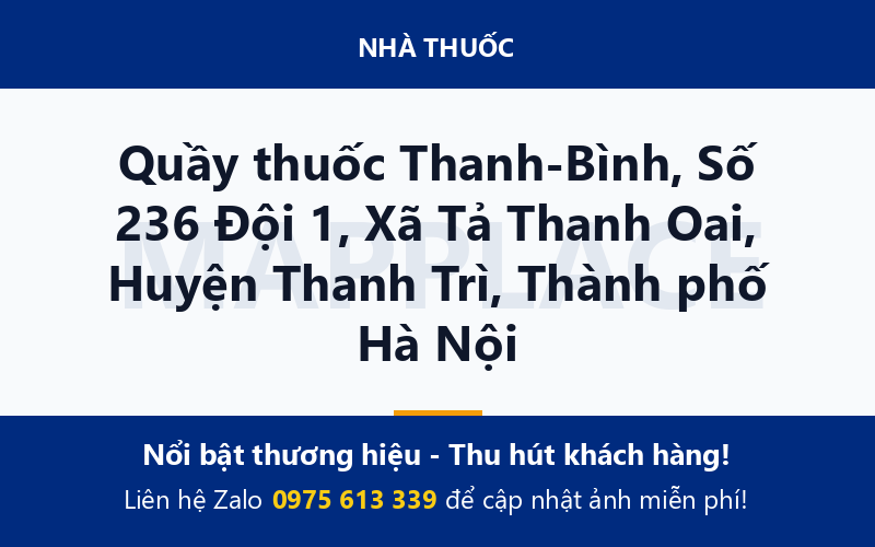 Quầy thuốc Thanh-Bình, Số 236 Đội 1, Xã Tả Thanh Oai, Huyện Thanh Trì, Thành phố Hà Nội