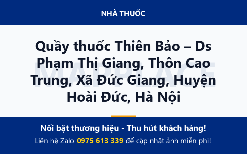 Quầy thuốc Thiên Bảo – Ds Phạm Thị Giang, Thôn Cao Trung, Xã Đức Giang, Huyện Hoài Đức, Hà Nội
