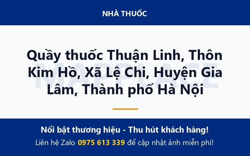Quầy thuốc Thuận Linh, Thôn Kim Hồ, Xã Lệ Chi, Huyện Gia Lâm, Thành phố Hà Nội