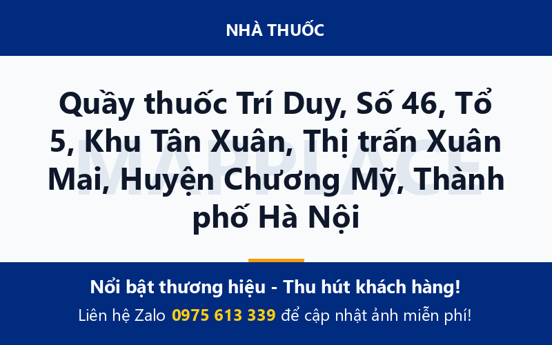 Quầy thuốc Trí Duy, Số 46, Tổ 5, Khu Tân Xuân, Thị trấn Xuân Mai, Huyện Chương Mỹ, Thành phố Hà Nội