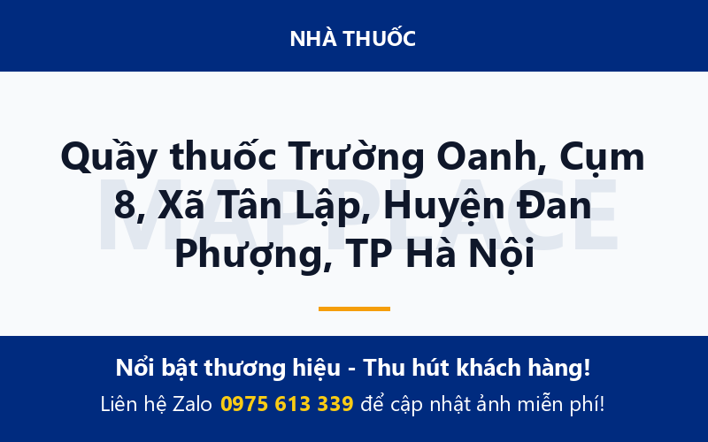 Quầy thuốc Trường Oanh, Cụm 8, Xã Tân Lập, Huyện Đan Phượng, TP Hà Nội