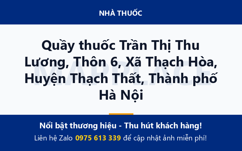 Quầy thuốc Trần Thị Thu Lương, Thôn 6, Xã Thạch Hòa, Huyện Thạch Thất, Thành phố Hà Nội