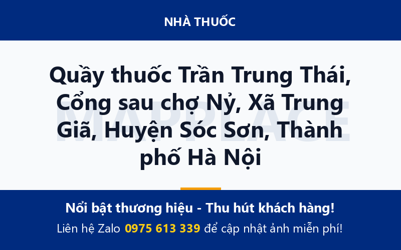 Quầy thuốc Trần Trung Thái, Cổng sau chợ Nỷ, Xã Trung Giã, Huyện Sóc Sơn, Thành phố Hà Nội