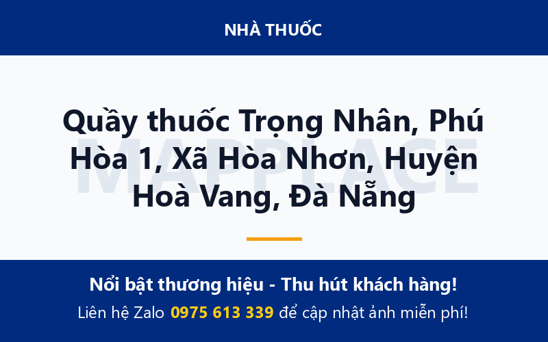 Quầy thuốc Trọng Nhân, Phú Hòa 1, Xã Hòa Nhơn, Huyện Hoà Vang, Đà Nẵng