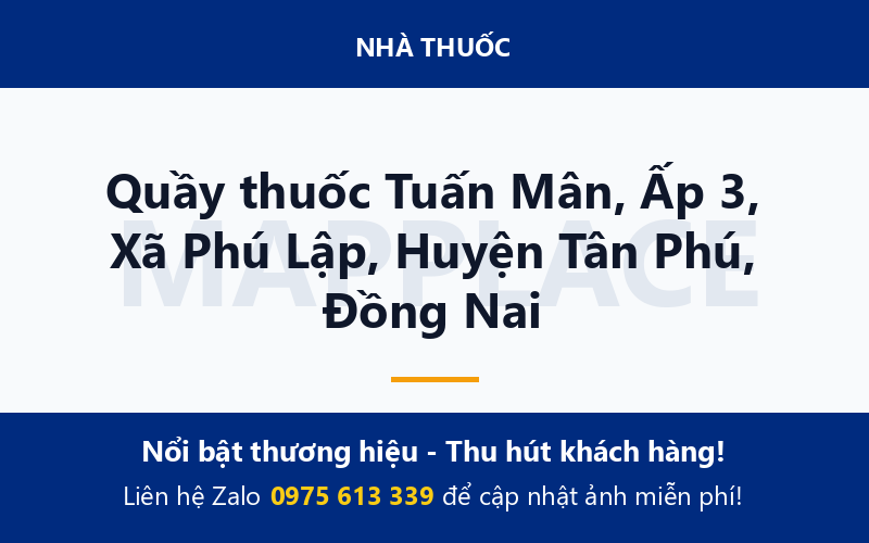 Quầy thuốc Tuấn Mân, Ấp 3, Xã Phú Lập, Huyện Tân Phú, Đồng Nai