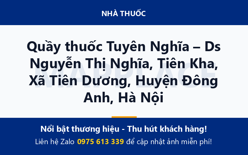 Quầy thuốc Tuyên Nghĩa – Ds Nguyễn Thị Nghĩa, Tiên Kha, Xã Tiên Dương, Huyện Đông Anh, Hà Nội