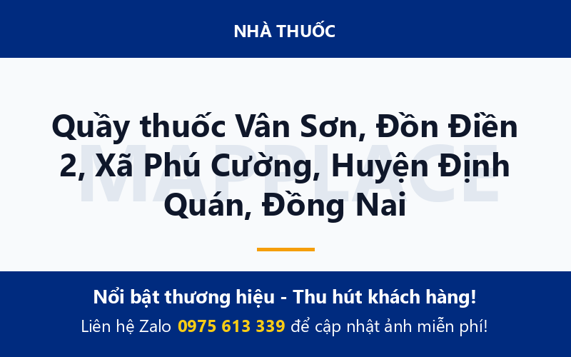 Quầy thuốc Vân Sơn, Đồn Điền 2, Xã Phú Cường, Huyện Định Quán, Đồng Nai
