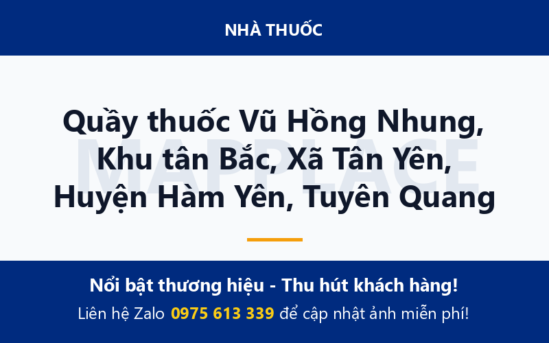 Quầy thuốc Vũ Hồng Nhung, Khu tân Bắc, Xã Tân Yên, Huyện Hàm Yên, Tuyên Quang