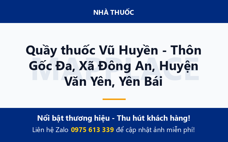 Quầy thuốc Vũ Huyền - Thôn Gốc Đa, Xã Đông An, Huyện Văn Yên, Yên Bái