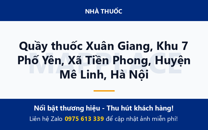 Quầy thuốc Xuân Giang, Khu 7 Phố Yên, Xã Tiền Phong, Huyện Mê Linh, Hà Nội