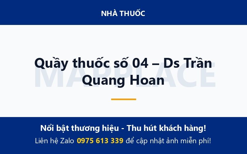 Quầy thuốc số 04 – Ds Trần Quang Hoan