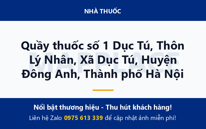 Quầy thuốc số 1 Dục Tú, Thôn Lý Nhân, Xã Dục Tú, Huyện Đông Anh, Thành phố Hà Nội