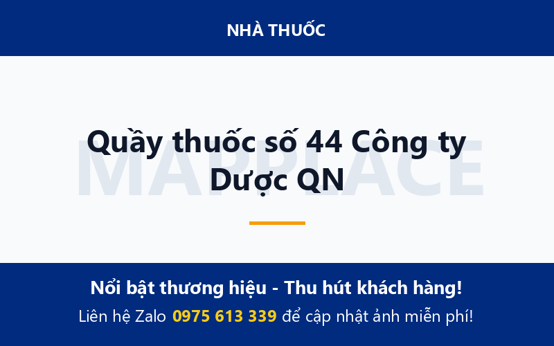 Quầy thuốc số 44 Công ty Dược QN