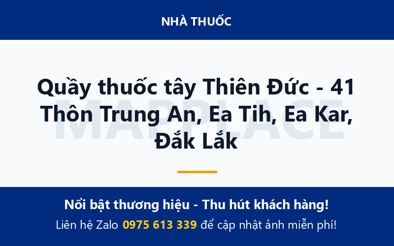 Quầy thuốc tây Thiên Đức - 41 Thôn Trung An, Ea Tih, Ea Kar, Đắk Lắk