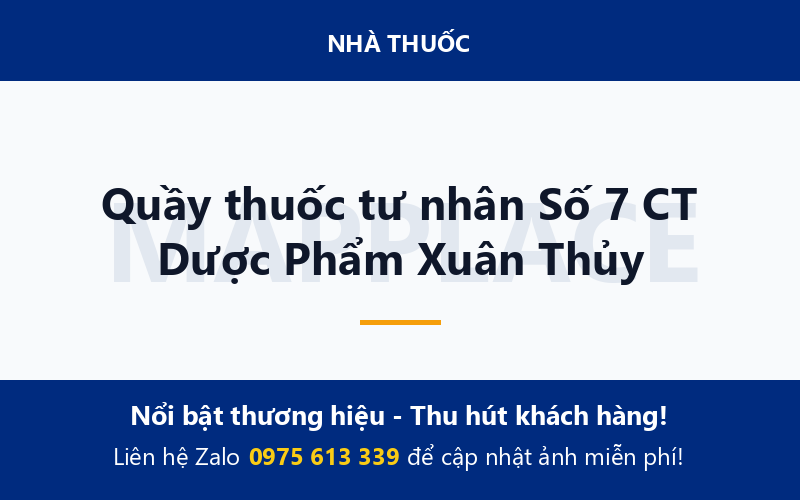 Quầy thuốc tư nhân Số 7 CT Dược Phẩm Xuân Thủy