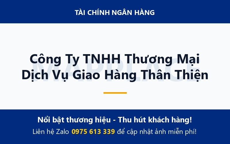 Công Ty TNHH Thương Mại Dịch Vụ Giao Hàng Thân Thiện