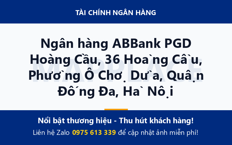Ngân hàng ABBank PGD Hoàng Cầu, 36 Hoàng Cầu, Phường Ô Chợ Dừa, Quận Đống Đa, Hà Nội