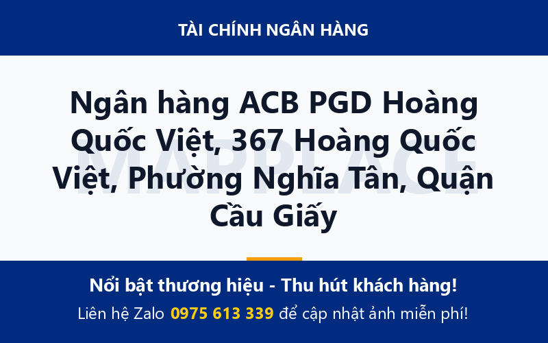 Ngân hàng ACB PGD Hoàng Quốc Việt, 367 Hoàng Quốc Việt, Phường Nghĩa Tân, Quận Cầu Giấy