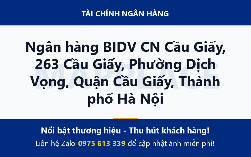 Ngân hàng BIDV CN Cầu Giấy, 263 Cầu Giấy, Phường Dịch Vọng, Quận Cầu Giấy, Thành phố Hà Nội