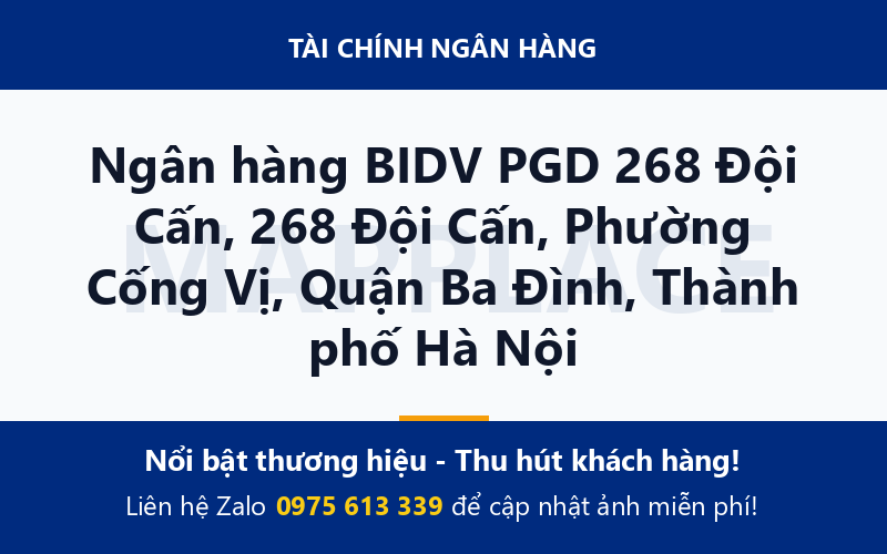 Ngân hàng BIDV PGD 268 Đội Cấn, 268 Đội Cấn, Phường Cống Vị, Quận Ba Đình, Thành phố Hà Nội