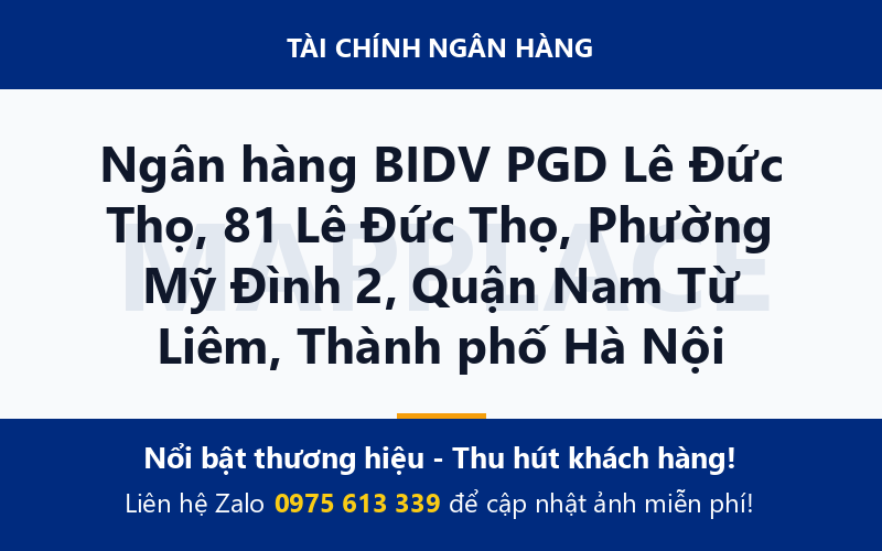 Ngân hàng BIDV PGD Lê Đức Thọ, 81 Lê Đức Thọ, Phường Mỹ Đình 2, Quận Nam Từ Liêm, Thành phố Hà Nội