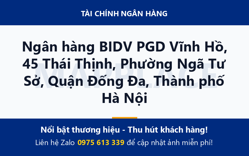 Ngân hàng BIDV PGD Vĩnh Hồ, 45 Thái Thịnh, Phường Ngã Tư Sở, Quận Đống Đa, Thành phố Hà Nội