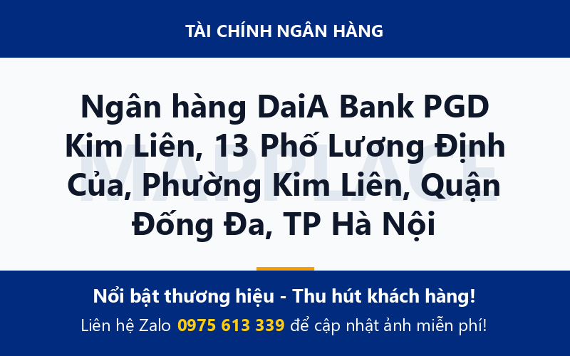 Ngân hàng DaiA Bank PGD Kim Liên, 13 Phố Lương Định Của, Phường Kim Liên, Quận Đống Đa, TP Hà Nội