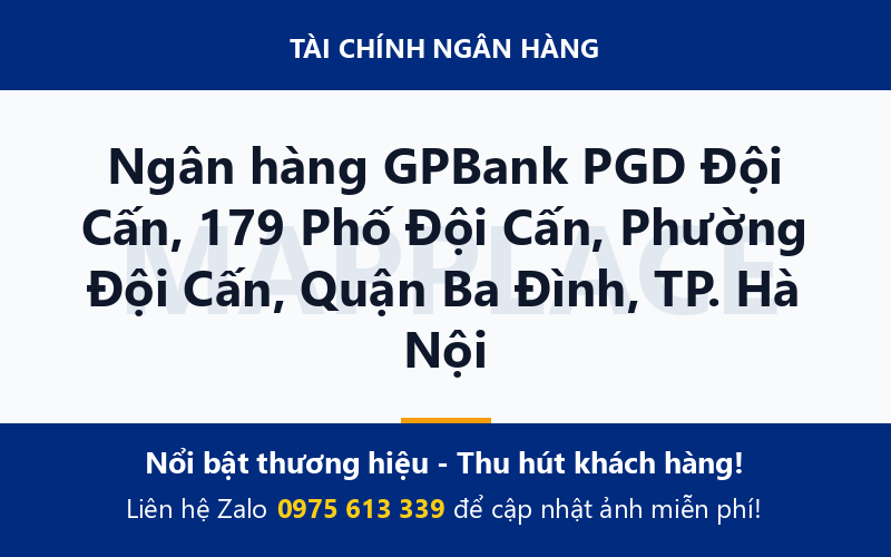 Ngân hàng GPBank PGD Đội Cấn, 179 Phố Đội Cấn, Phường Đội Cấn, Quận Ba Đình, TP. Hà Nội