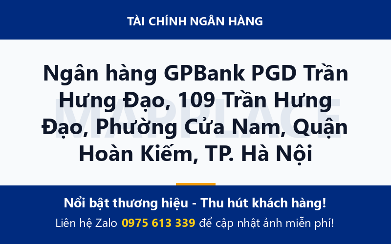 Ngân hàng GPBank PGD Trần Hưng Đạo, 109 Trần Hưng Đạo, Phường Cửa Nam, Quận Hoàn Kiếm, TP. Hà Nội