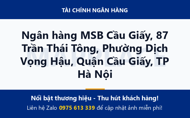Ngân hàng MSB Cầu Giấy, 87 Trần Thái Tông, Phường Dịch Vọng Hậu, Quận Cầu Giấy, TP Hà Nội