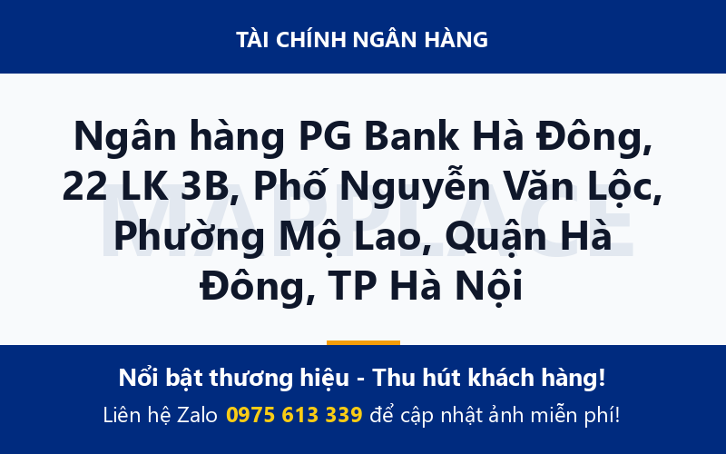 Ngân hàng PG Bank Hà Đông, 22 LK 3B, Phố Nguyễn Văn Lộc, Phường Mộ Lao, Quận Hà Đông, TP Hà Nội
