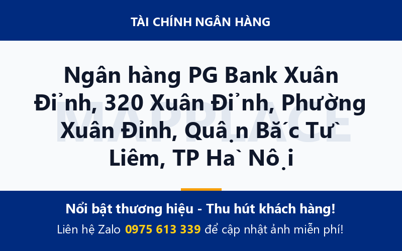 Ngân hàng PG Bank Xuân Đỉnh, 320 Xuân Đỉnh, Phường Xuân Đỉnh, Quận Bắc Từ Liêm, TP Hà Nội